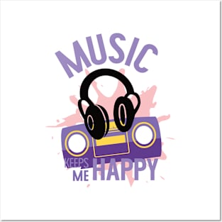 Music keeps me happy Posters and Art